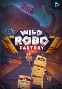 Bocoran RTP Slot Wild Robo Factory di WEWHOKI