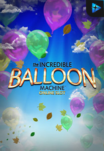 Bocoran RTP Slot Incredible-Balloon-Machine-foto di WEWHOKI